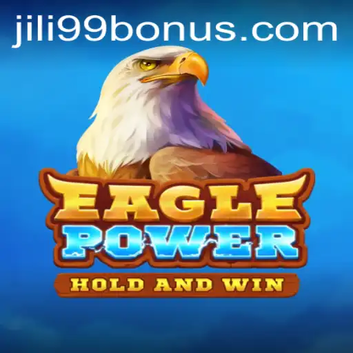 Exploring EaglePower: Unleashing Thrills with JILI99 BONUS